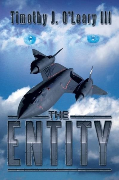 The Entity - O\'leary, Timothy J, III - Kirjat - Xlibris Corporation - 9781483681528 - tiistai 20. elokuuta 2013