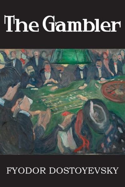 The Gambler - Fyodor Dostoyevsky - Kirjat - Bottom of the Hill Publishing - 9781483706528 - lauantai 1. marraskuuta 2014