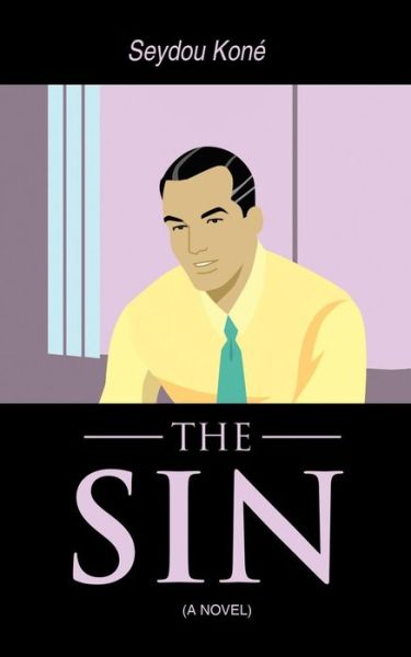 Cover for Seydou Kone · The Sin: (A Novel) (Paperback Book) (2013)