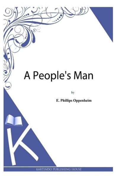 Cover for E Phillips Oppenheim · A People's Man (Pocketbok) (2013)