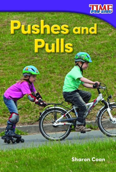 Pushes and Pulls (Foundations) - Sharon Coan - Książki - Teacher Created Materials - 9781493820528 - 1 sierpnia 2015