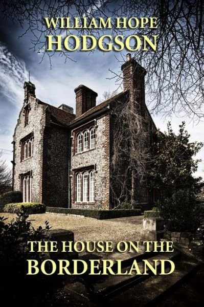 Cover for William Hope Hodgson · The House on the Borderland (Paperback Bog) (2013)