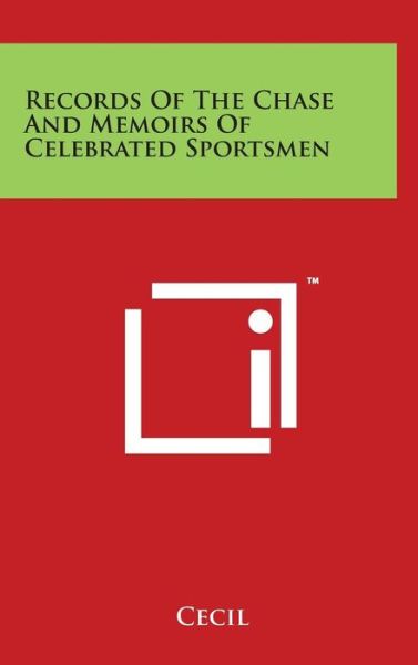 Cover for Cecil · Records of the Chase and Memoirs of Celebrated Sportsmen (Inbunden Bok) (2014)