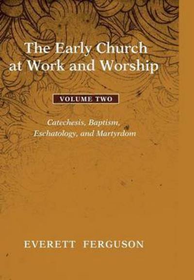 Cover for Everett Ferguson · The Early Church at Work and Worship - Volume 2 (Hardcover Book) (2014)