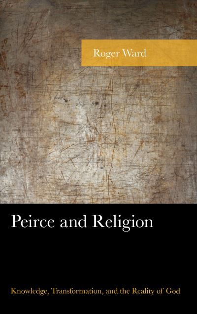 Cover for Roger Ward · Peirce Amp Religion Knowledge Tpb (Paperback Book) (2020)