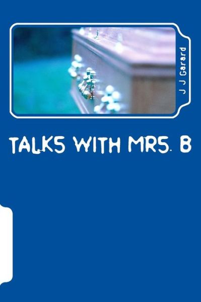 Cover for J J Garard · Talks With Mrs. B (Paperback Book) (2014)