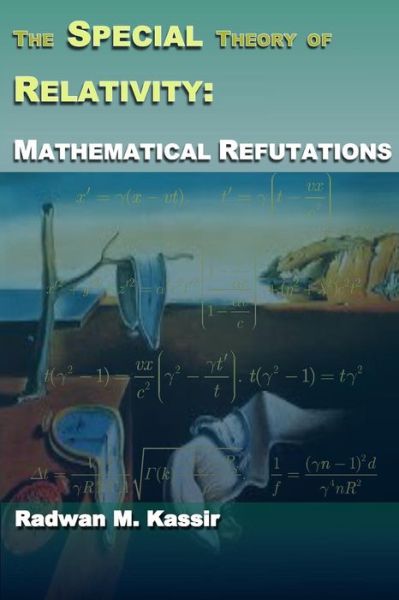 Cover for Radwan M Kassir · The Special Theory of Relativity: Mathematical Refutations (Paperback Book) (2014)