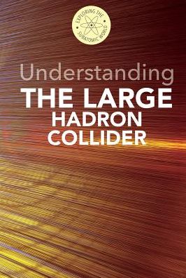 Cover for Fred Bortz · Understanding the Large Hadron Collider (Hardcover Book) (2015)