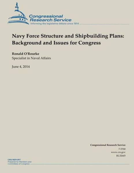 Cover for Congressional Research Service · Navy Force Structure and Shipbuilding Plans: Background and Issues for Congress (Paperback Book) (2014)