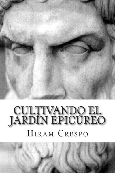 Cover for Hiram Crespo · Cultivando El Jardin Epicureo (Pocketbok) (2014)