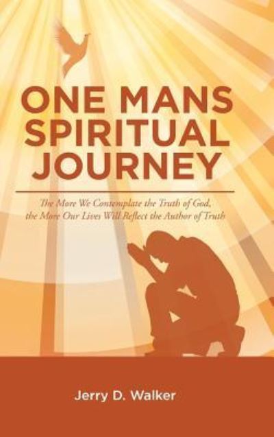 Cover for Jerry D Walker · One Mans Spiritual Journey (Hardcover Book) (2016)