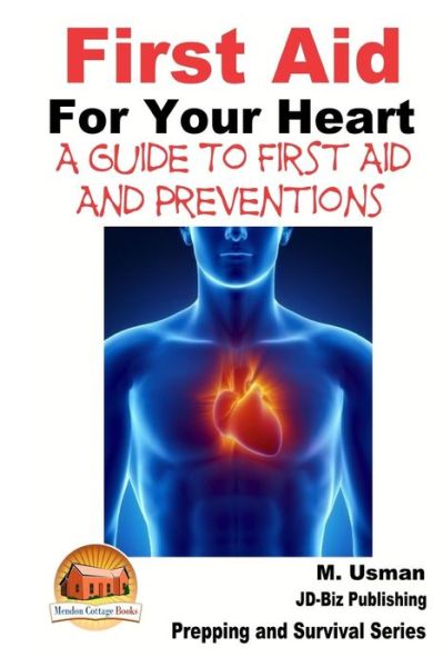 Cover for M Usman · First Aid for Your Heart - a Guide to First Aid and Preventions (Taschenbuch) (2014)