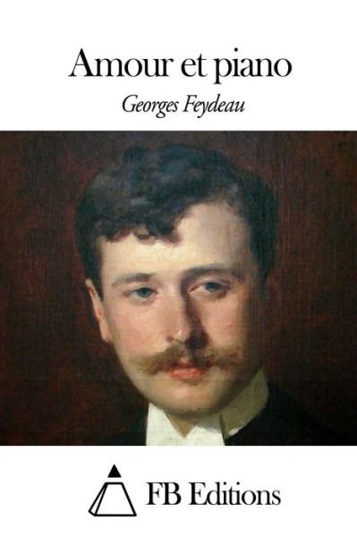 Cover for Georges Feydeau · Amour et Piano (Paperback Book) (2015)