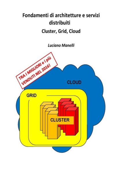 Cover for Luciano Manelli · Fondamenti Di Architetture E Servizi Distribuiti: Cluster, Grid, Cloud (Paperback Bog) (2015)