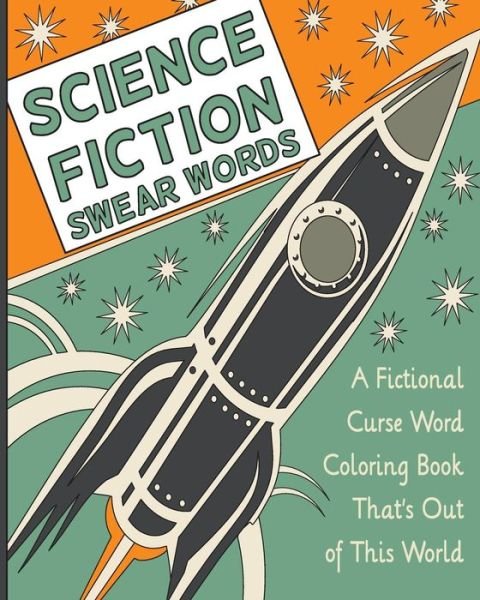 Science Fiction Swear Words - H R Wallace Publishing - Bøker - H.R. Wallace Publishing - 9781509101528 - 3. april 2016
