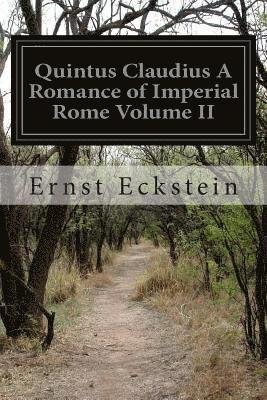 Cover for Ernst Eckstein · Quintus Claudius a Romance of Imperial Rome Volume II (Paperback Book) (2015)