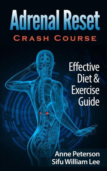 Cover for Anne Peterson · Adrenal Reset Crash Course: Effective Diet &amp; Exercise Solution for Adrenal Fatigue (Paperback Bog) (2015)