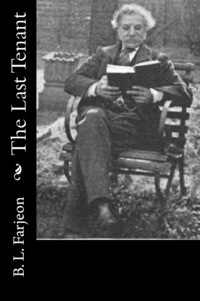 The Last Tenant - B L Farjeon - Książki - Createspace - 9781514709528 - 26 czerwca 2015