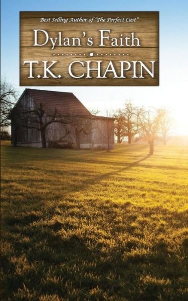 Cover for T K Chapin · Dylan's Faith: a Christian Fiction Novel (Paperback Book) (2015)