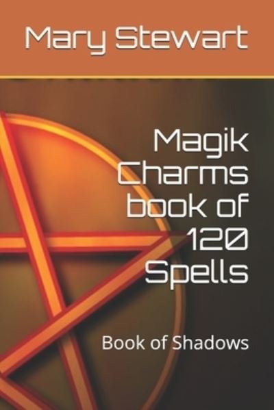 Magik Charms book of 120 Spells - Mary Stewart - Livres - Independently Published - 9781520483528 - 29 janvier 2017