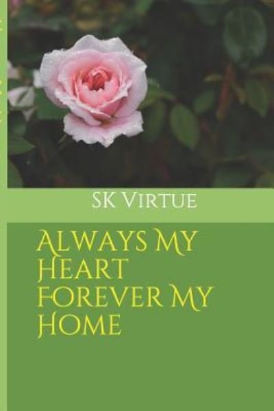 Cover for Sk Virtue · Always My Heart Forever My Home (Paperback Book) (2017)