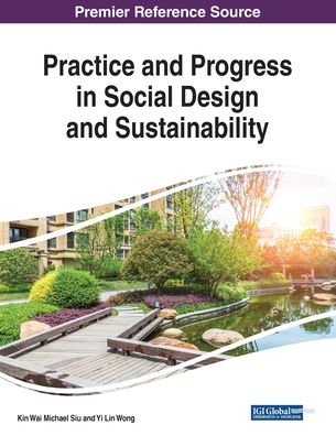 Practice and Progress in Social Design and Sustainability - - Books - IGI Global - 9781522588528 - December 13, 2018
