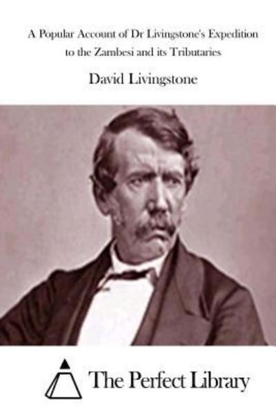 Cover for David Livingstone · A Popular Account of Dr Livingstone's Expedition to the Zambesi and its Tributaries (Paperback Book) (2015)