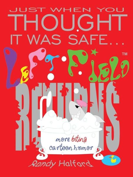 Cover for Randy Halford · Just When You Thought It Was Safe . . . Left Field Returns (Paperback Book) (2016)