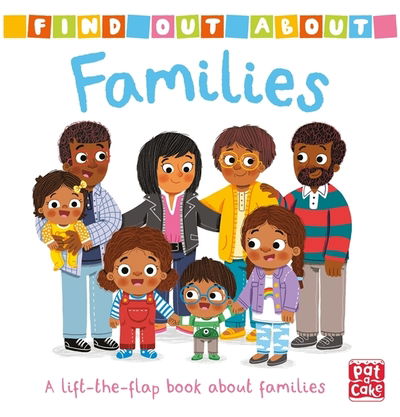 Cover for Pat-a-Cake · Find Out About: Families: A lift-the-flap board book about families - Find Out About (Kartongbok) (2020)