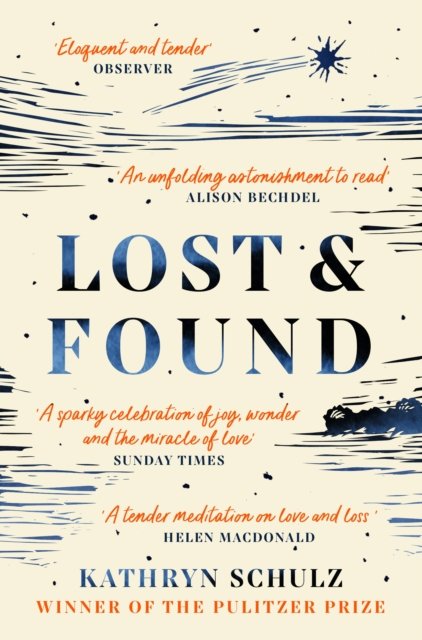 Cover for Kathryn Schulz · Lost &amp; Found: Reflections on Grief, Gratitude and Happiness (Paperback Book) (2023)