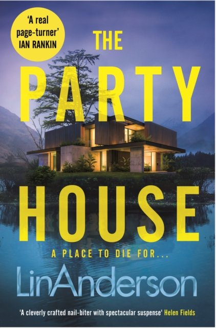 The Party House: An Atmospheric and Twisty Thriller Set in the Scottish Highlands - Lin Anderson - Livros - Pan Macmillan - 9781529084528 - 30 de março de 2023