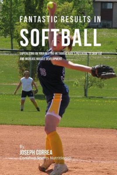 Cover for Correa (Certified Sports Nutritionist) · Fantastic Results in Softball (Paperback Book) (2016)