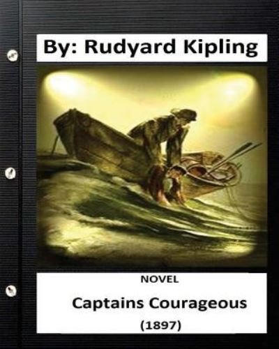 Cover for Rudyard Kipling · Captains Courageous (1897) NOVEL By (Taschenbuch) (2016)