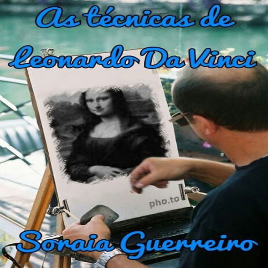 Cover for Soraia Da Fonseca Guerreiro G · As tecnicas de Leonardo Da Vinci (Paperback Book) (2016)