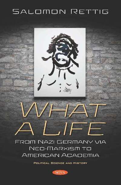 Cover for Salomon Rettig · What a Life: From Nazi Germany via Neo-Marxism to American Academia (Paperback Book) (2019)