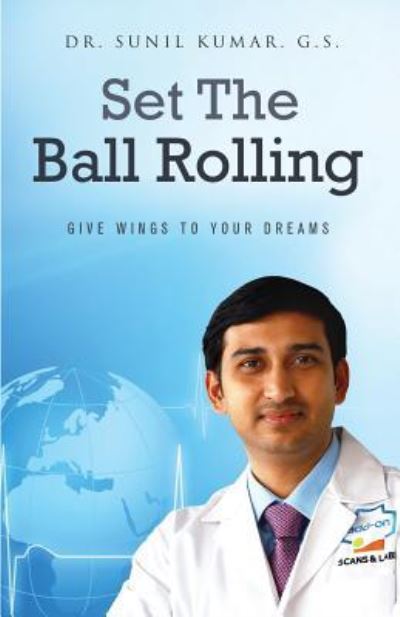 Cover for Sunil Kumar Gs · Set The Ball Rolling (Paperback Book) (2016)