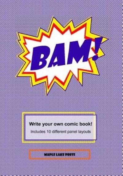 Bam! - Maple Lake Press - Livros - Createspace Independent Publishing Platf - 9781539504528 - 12 de outubro de 2016