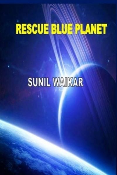 Cover for Sunil Haribhau Waikar · Rescue Blue Planet (Paperback Book) (2016)