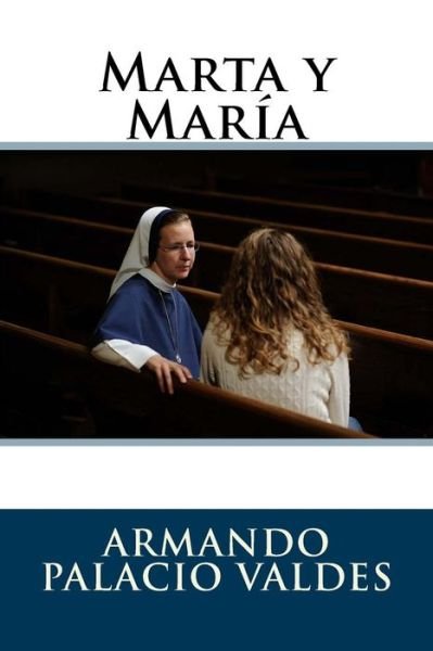 Cover for Armando Palacio Valdes · Marta y María (Paperback Book) (2016)