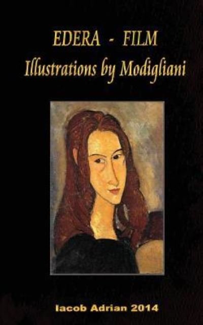 EDERA - FILM Illustrations by Modigliani - Iacob Adrian - Books - Createspace Independent Publishing Platf - 9781541059528 - December 11, 2016