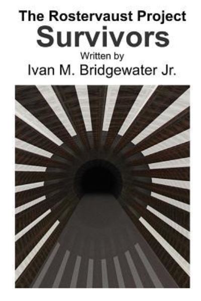 Cover for Ivan Bridgewater · The Rostervaust Project - Survivors (Paperback Book) (2017)