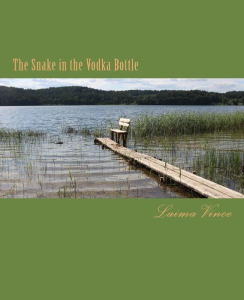 Cover for Laima Vince · The Snake in the Vodka Bottle (Paperback Bog) (2017)