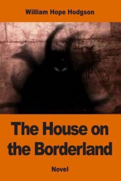 Cover for William Hope Hodgson · The House on the Borderland (Paperback Book) (2017)
