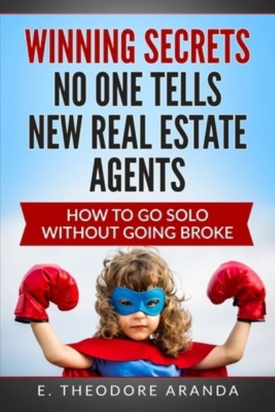 Cover for E Theodore Aranda · Winning Secrets No One Tells New Real Estate Agents (Paperback Book) (2017)