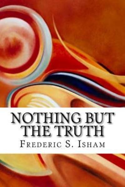 Cover for Frederic S Isham · Nothing But the Truth (Pocketbok) (2017)