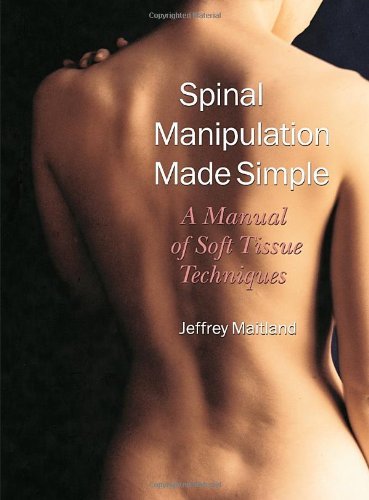 Cover for Jeffrey Maitland · Spinal Manipulation Made Simple: A Manual of Soft Tissue Techniques (Paperback Book) (2001)