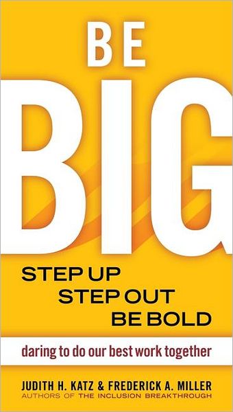 Cover for Judith Katz · Be BIG. Step Up, Step Out, Be Bold. Daring to Do our Best Work Together (Paperback Book) (2008)