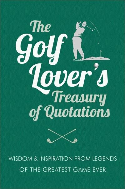 Cover for Jackie Corley · Favorite Golf Quotations: Wisdom &amp; Inspiration from Legends of the Greatest Game Ever (Gebundenes Buch) (2021)