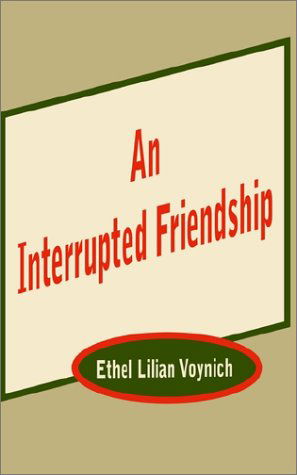 Cover for Ethel Lilian Voynich · An Interrupted Friendship (Taschenbuch) (2002)