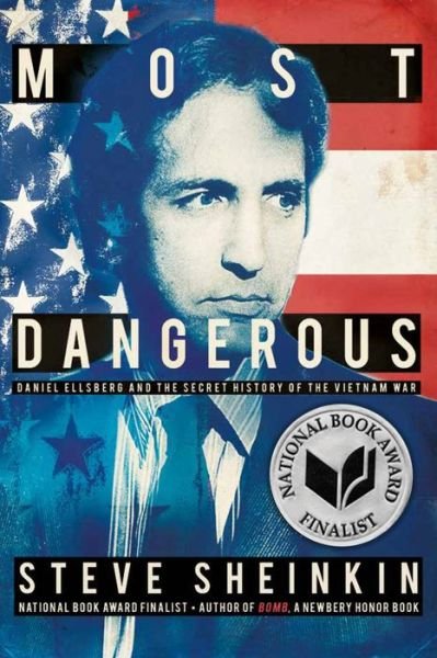 Cover for Steve Sheinkin · Most Dangerous: Daniel Ellsberg and the Secret History of the Vietnam War (Inbunden Bok) (2015)
